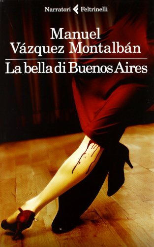  Manuel Vázquez Montalbán - La bella di Buenos Aires