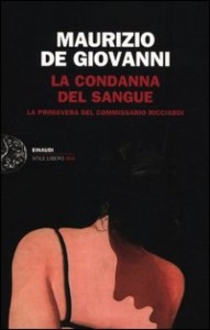 Maurizio De Giovanni - La condanna del sangue. La primavera del commissario Ricciardi