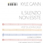 Kyle Gann - Il silenzio non esiste