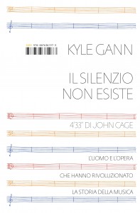 Kyle Gann - Il silenzio non esiste