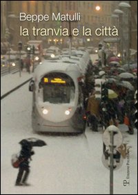 Giuseppe Matulli - La tranvia e la città