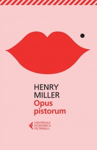 Henry Miller - Opus Pistorium