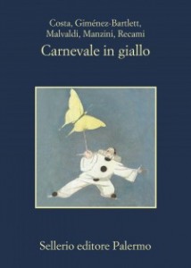 Gian Mauro Costa, Alicia Giménez-Bartlett, Marco Malvaldi, Antonio Manzini, Francesco Recami - Carnevale in giallo