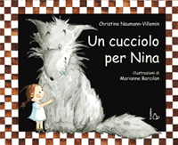 Christine Naumann Villemin e Marianne Barcilon - Un cucciolo per Nina