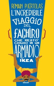 Romain Puértolas - L'incredibile-viaggio del fachiro che resto chiuso in un armadio ikea Libreria Rinascita Sesto Fiorentino