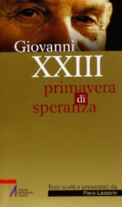 Lazzarin Piero - Giovanni XXIII, primavera di speranza Libreria Rinascita Sesto Fiorentino