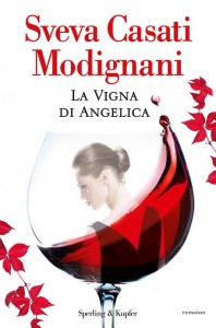 Casati Modignani Sveva - La vigna di Angelica  Libreria Rinascita Sesto Fiorentino