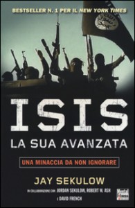 Jay Sekulow - ISIS la sua avanzata. Una minaccia da non ignorare