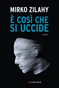 Mirko Zilahy - È così che si uccide Libreria Rinascita Sesto Fiorentino