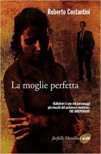 Roberto Costantini - La moglie perfetta