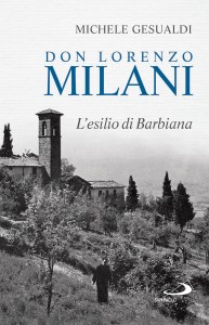 Michele Gesualdi - Don Lorenzo Milani. L'esilio di Barbiana Libreria Rinascita